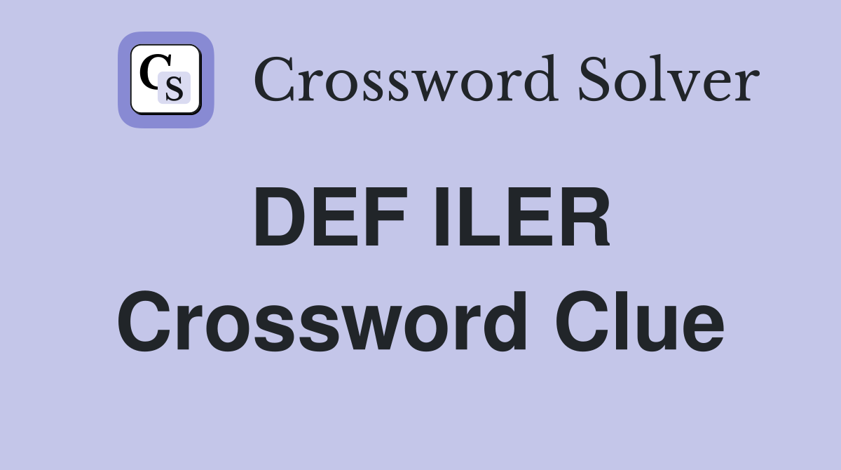 DEF ILER Crossword Clue