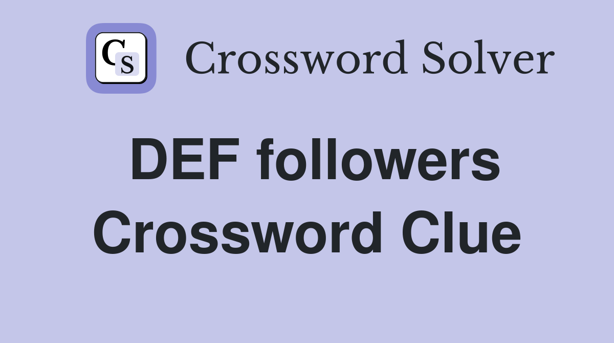 DEF followers Crossword Clue