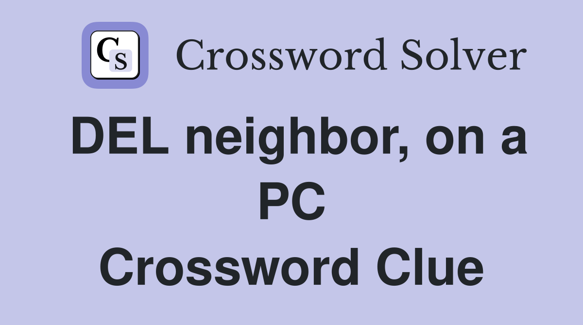 DEL neighbor, on a PC Crossword Clue