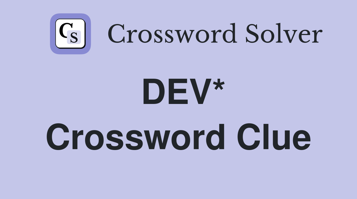 DEV* Crossword Clue