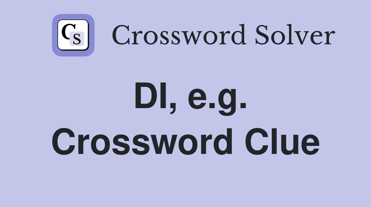 DI, e.g. Crossword Clue
