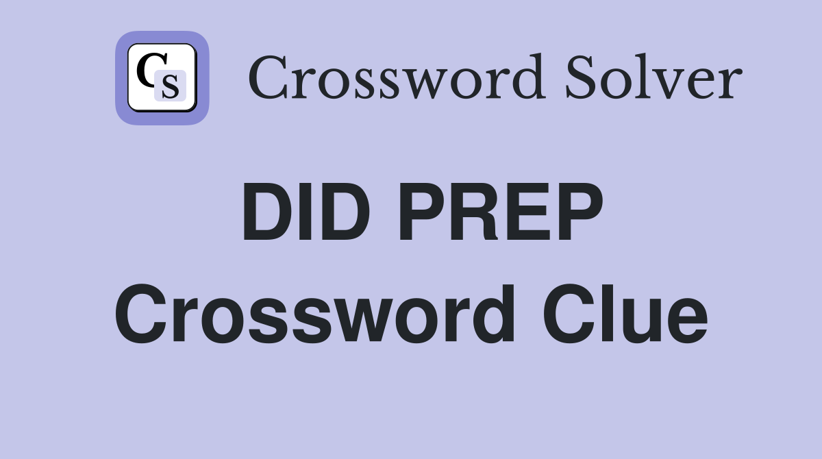 DID PREP Crossword Clue
