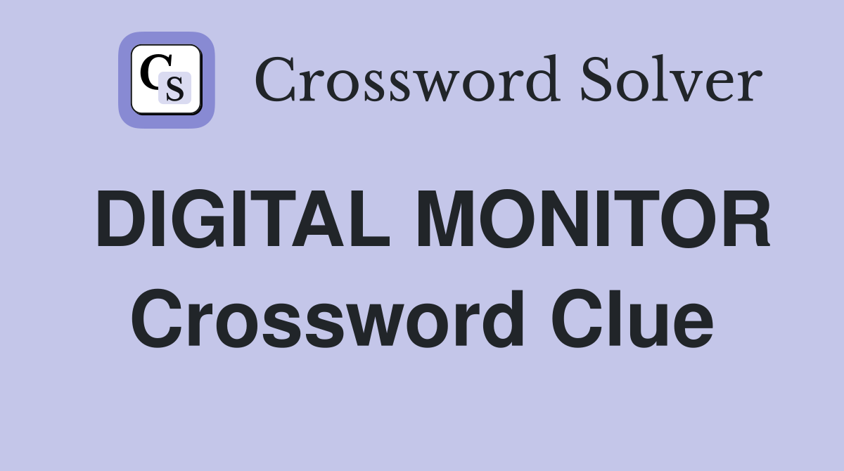 DIGITAL MONITOR Crossword Clue