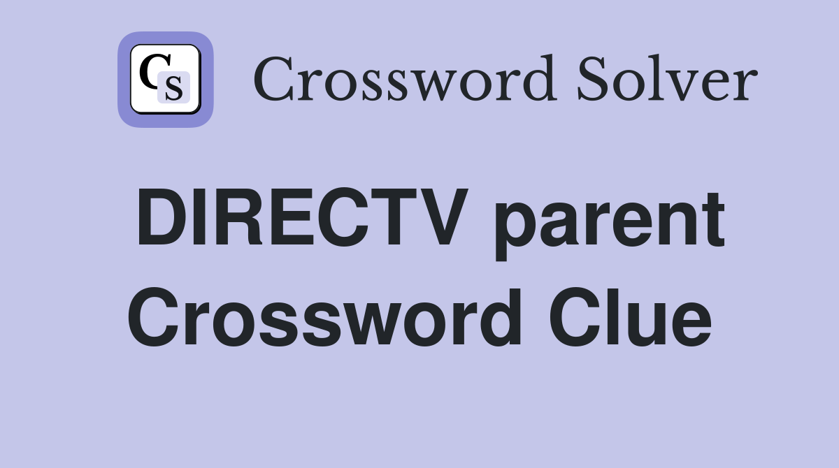DIRECTV parent Crossword Clue