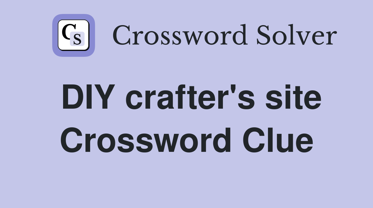 DIY crafter's site Crossword Clue