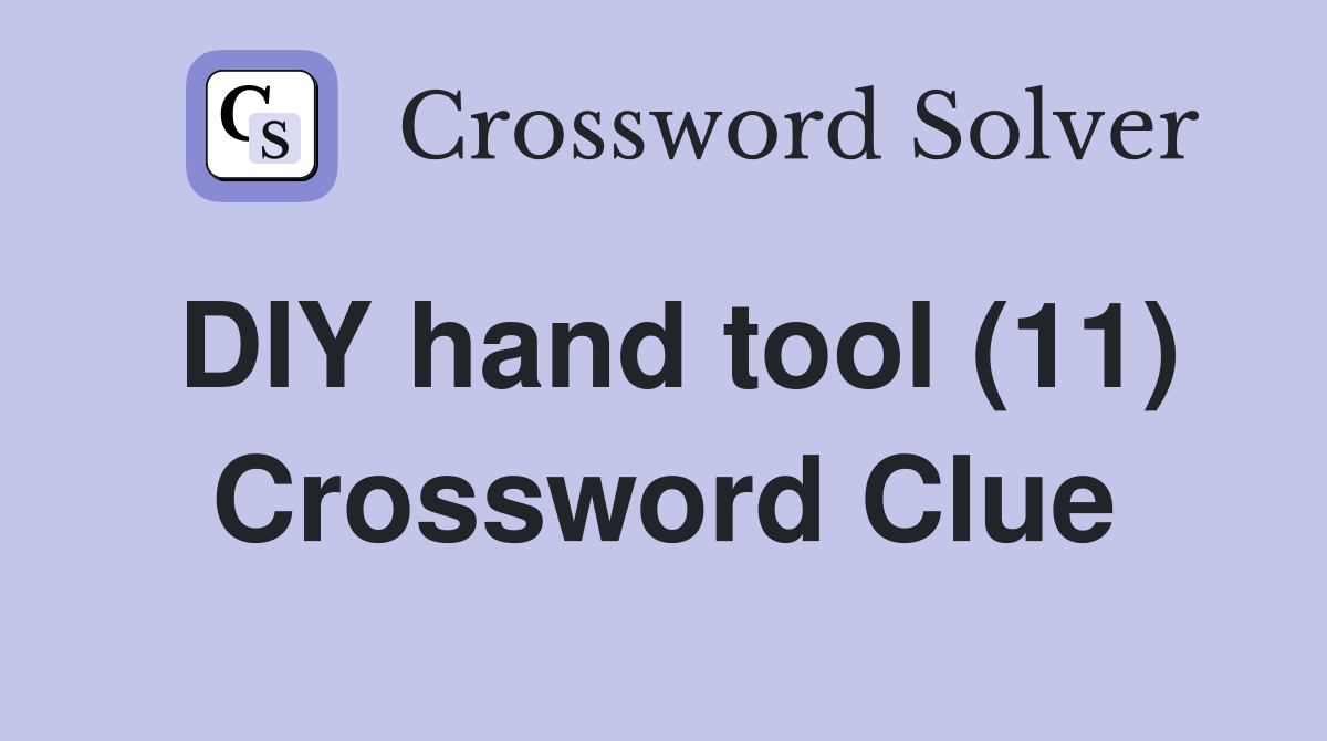 DIY hand tool (11) Crossword Clue