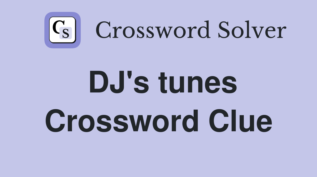 DJ's tunes Crossword Clue