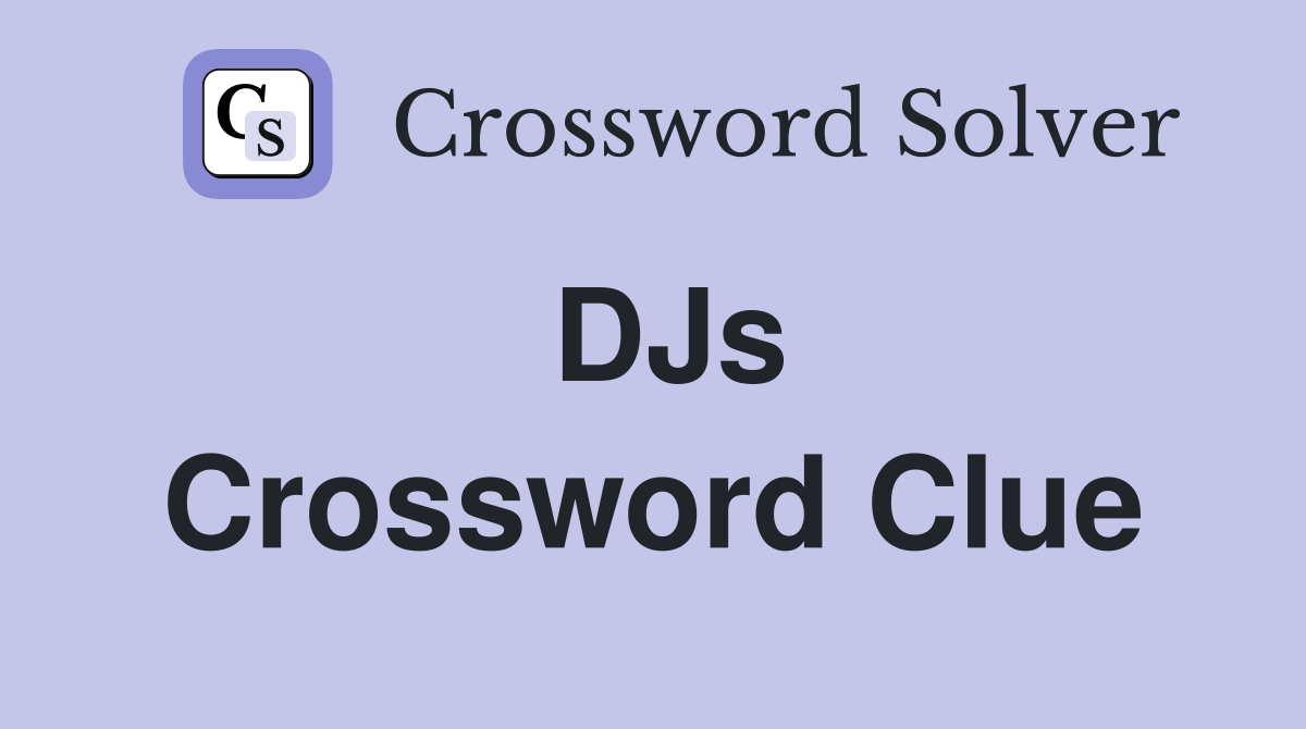 DJs Crossword Clue