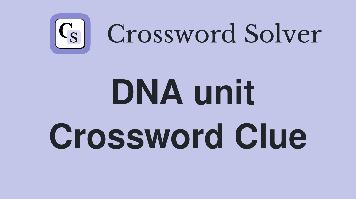 DNA unit Crossword Clue Answers Crossword Solver