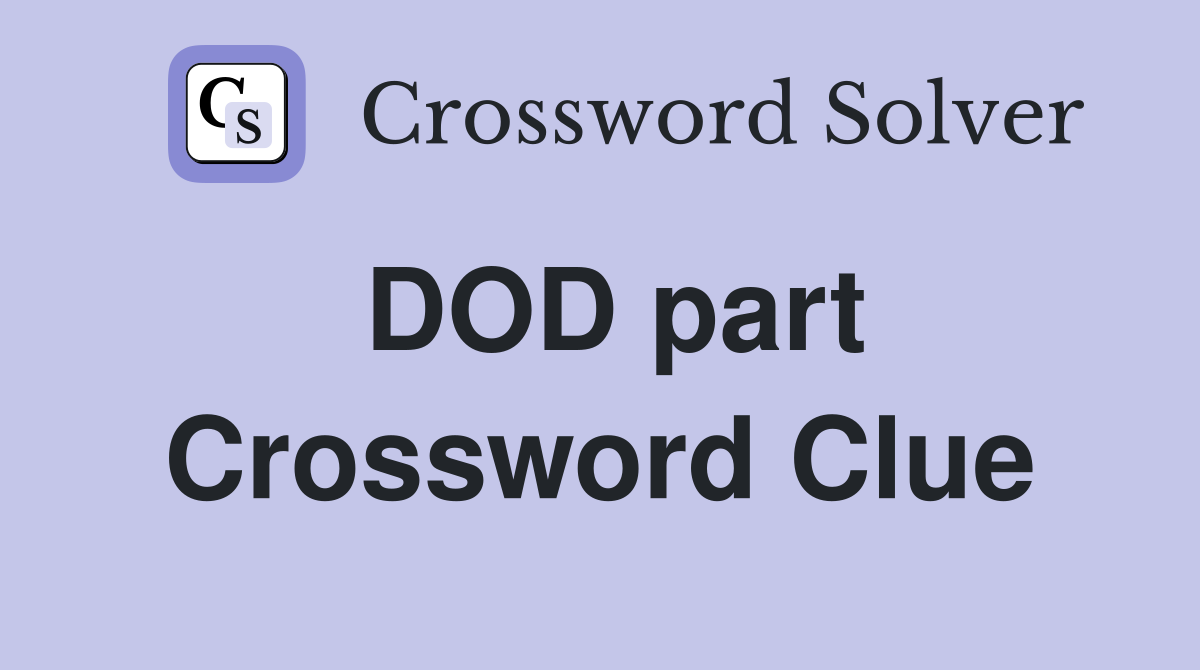 DOD part Crossword Clue