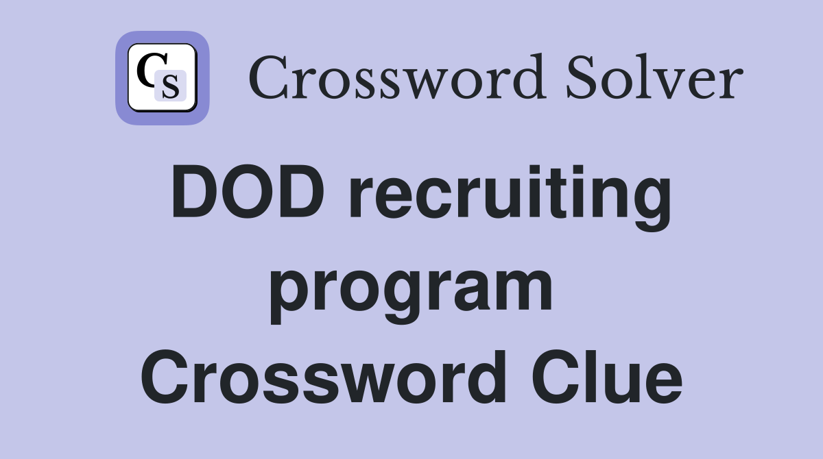 DOD recruiting program Crossword Clue