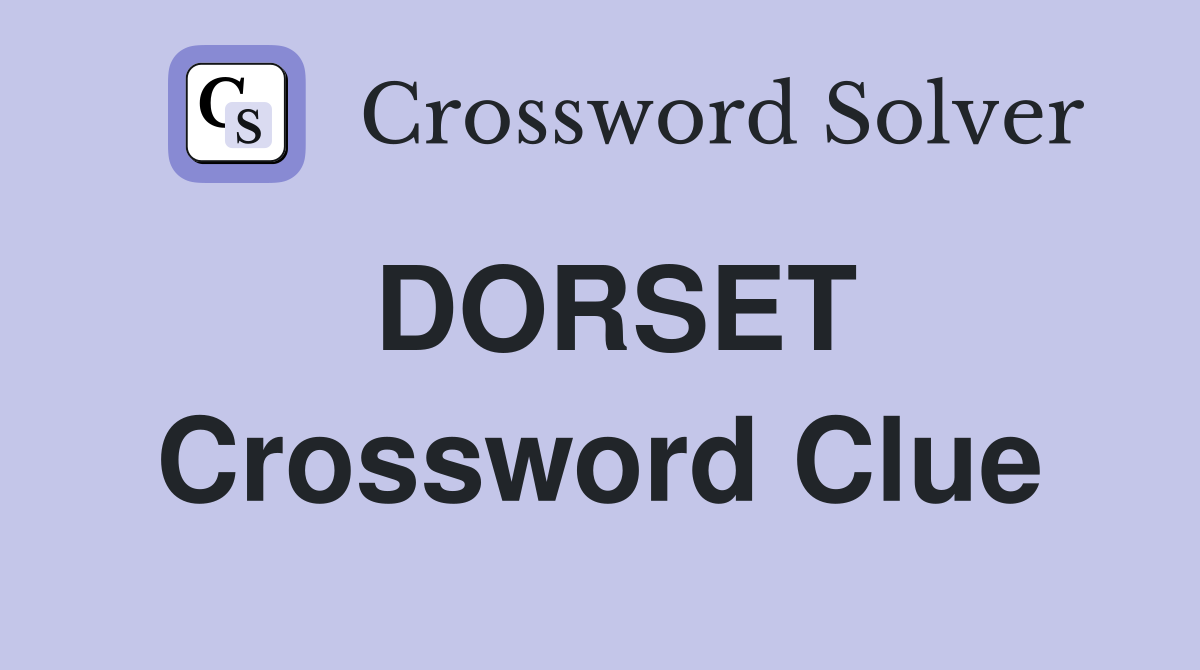 DORSET Crossword Clue
