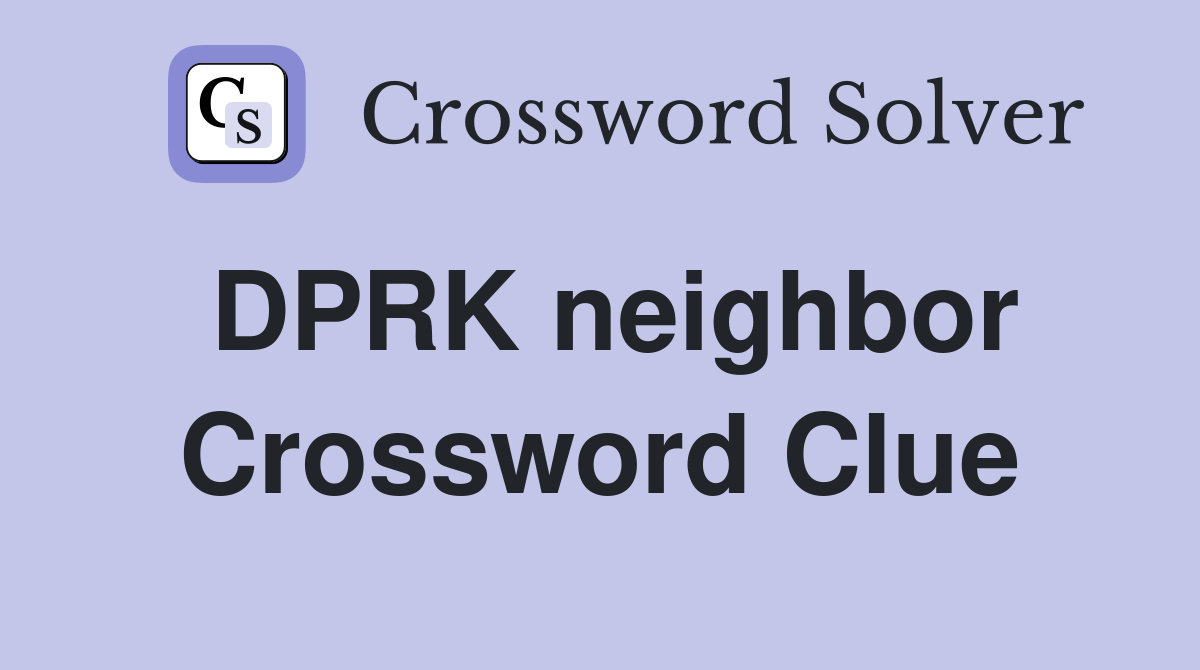 DPRK neighbor Crossword Clue