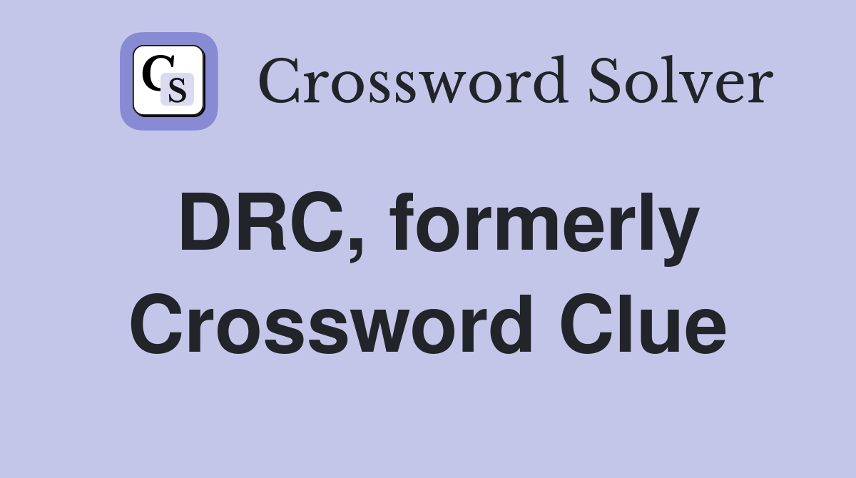 DRC formerly Crossword Clue Answers Crossword Solver
