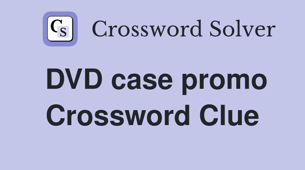 DVD case promo Crossword Clue
