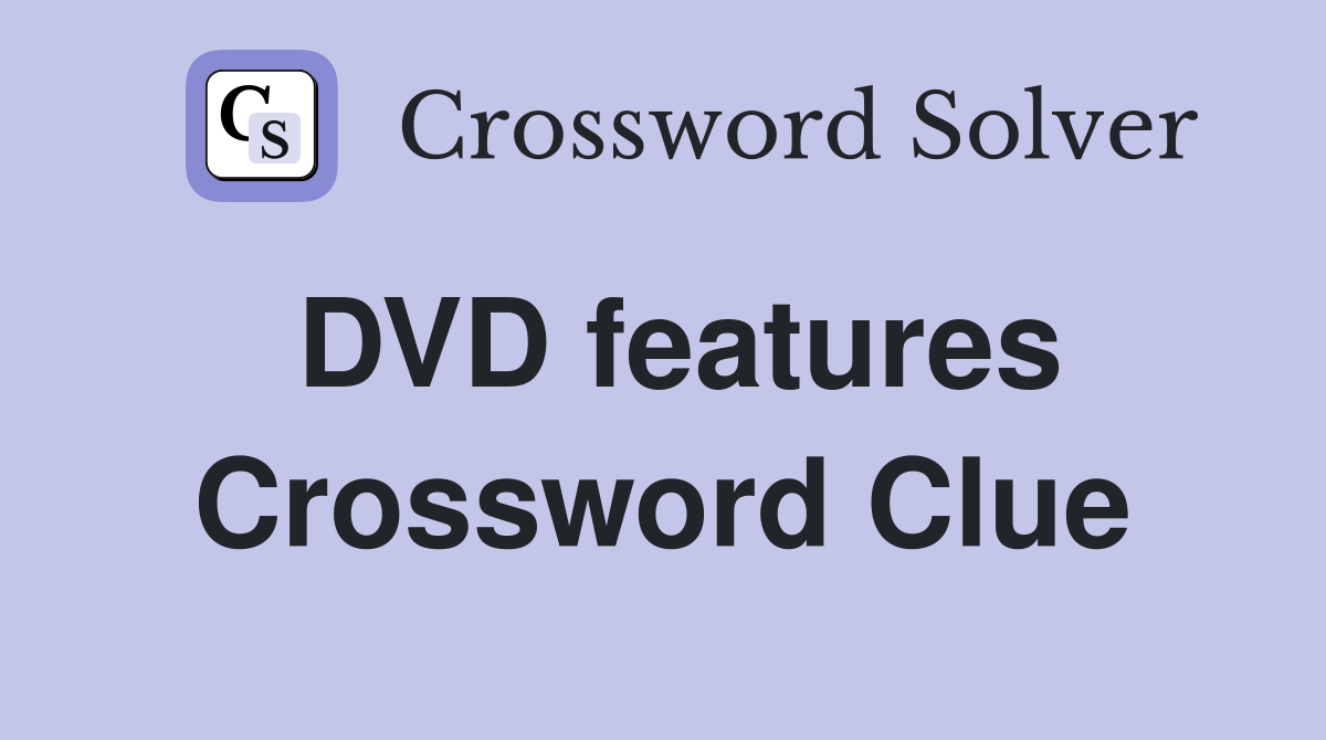 DVD features Crossword Clue