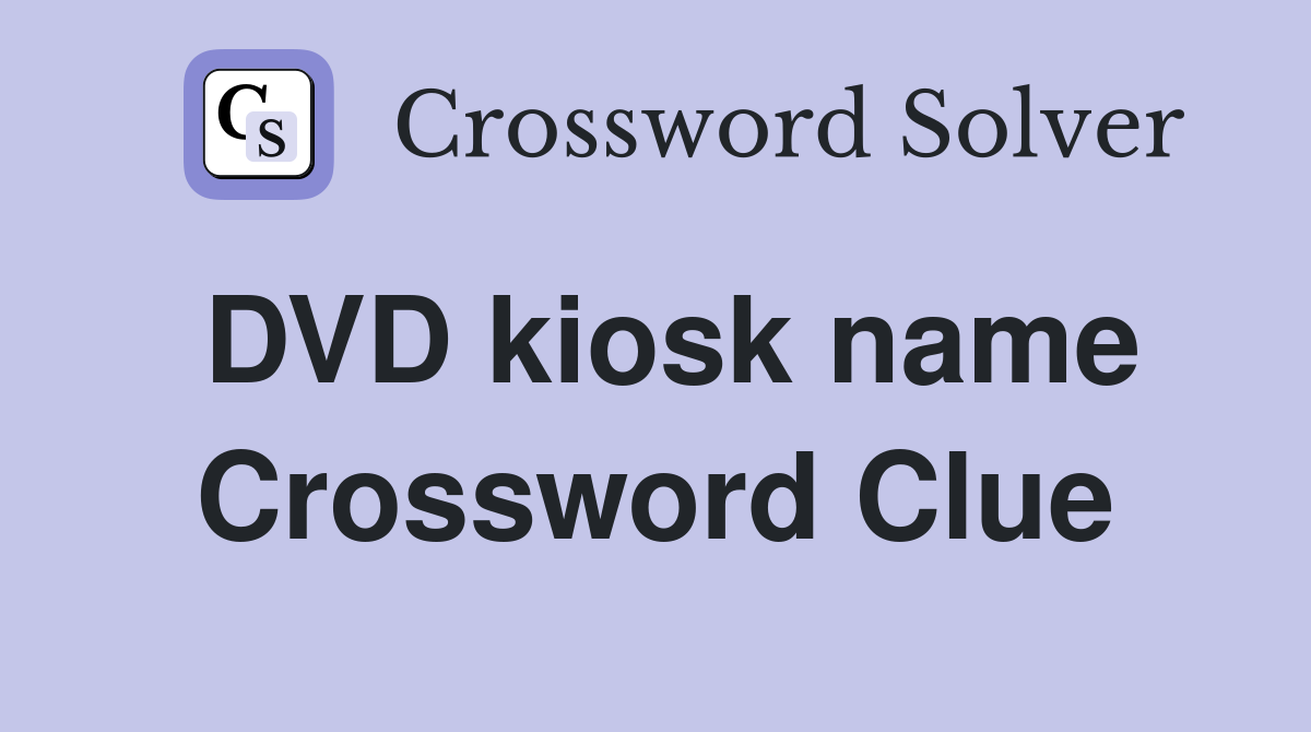 DVD kiosk name Crossword Clue