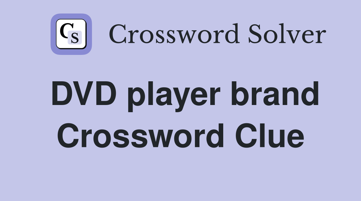 DVD player brand Crossword Clue