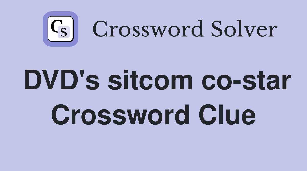 DVD's sitcom co-star Crossword Clue