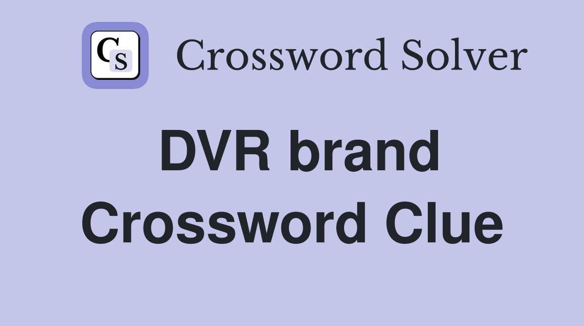 DVR brand Crossword Clue Answers Crossword Solver