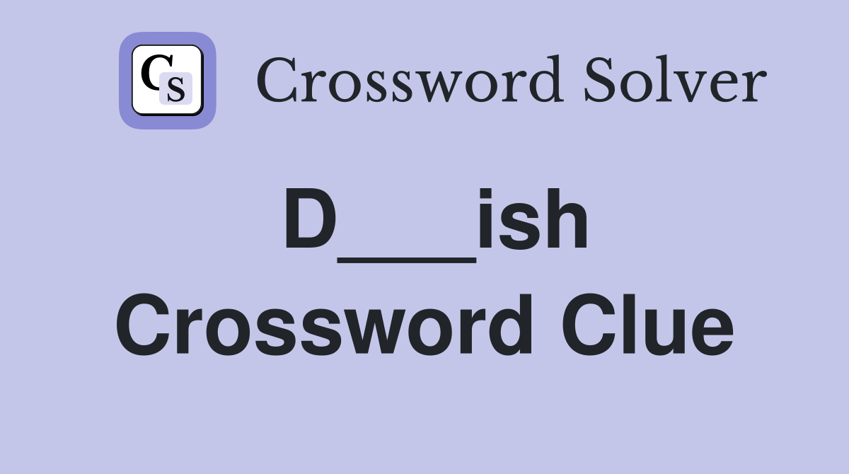 D___ish Crossword Clue
