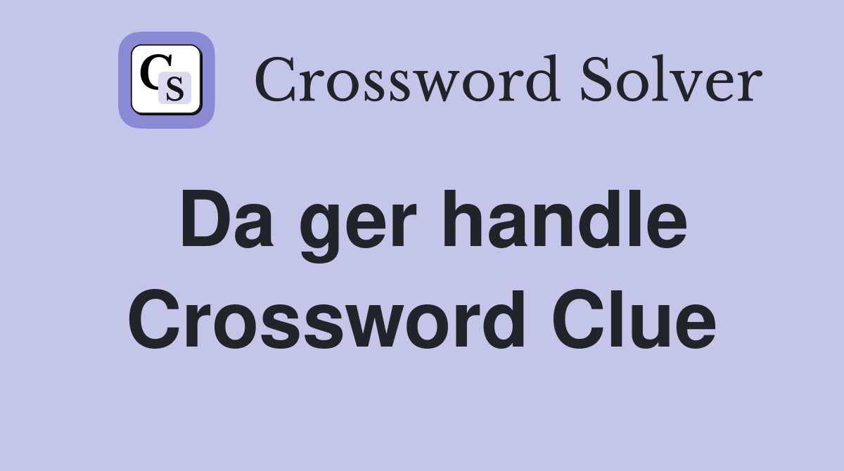 Da ger handle Crossword Clue
