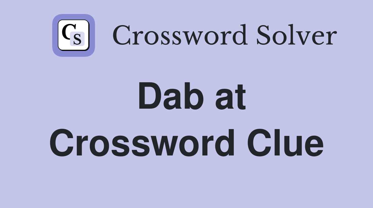 Dab at Crossword Clue