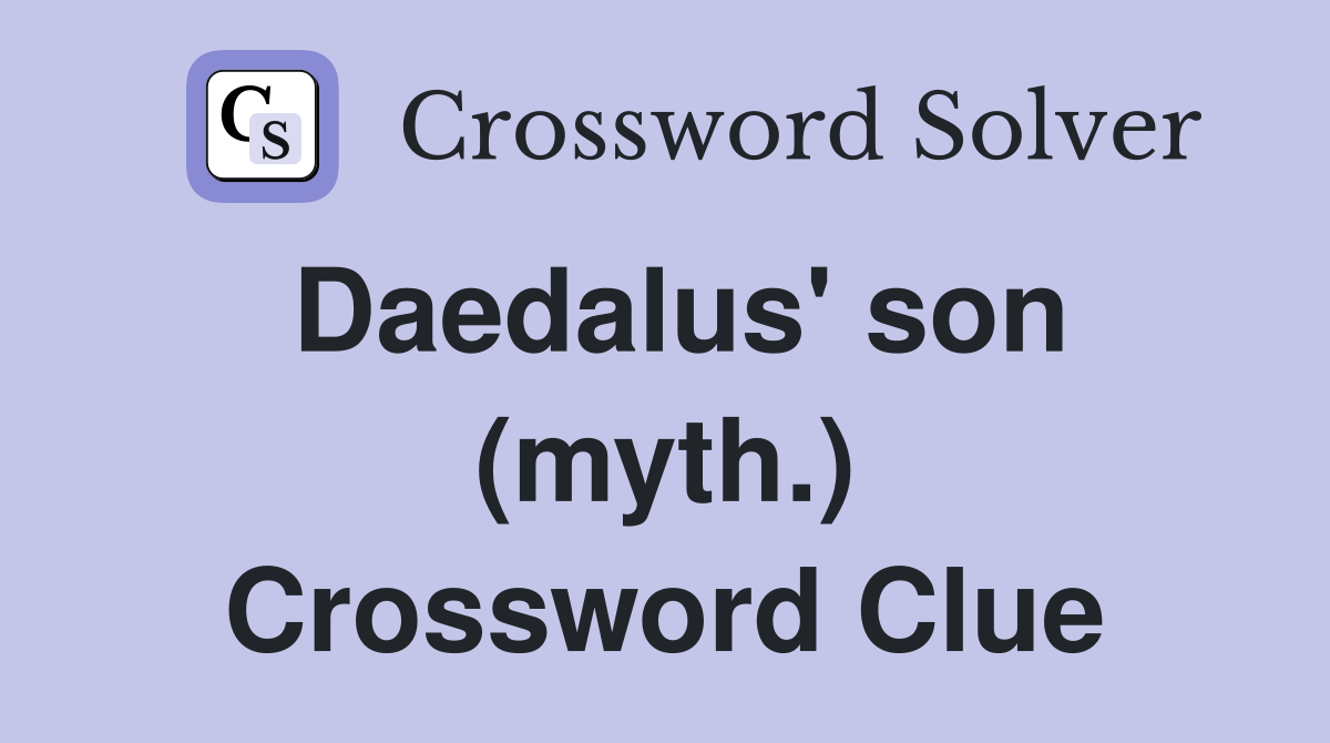 Daedalus' son (myth.) Crossword Clue