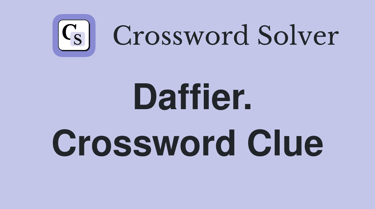 Daffier. Crossword Clue