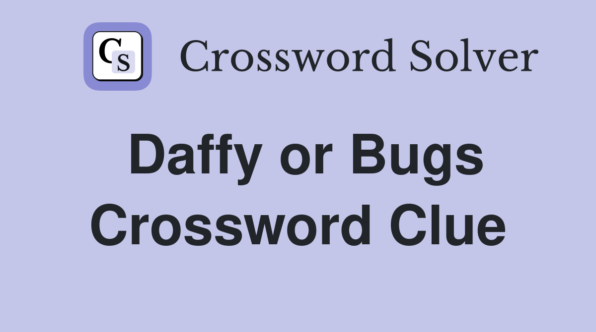 Daffy or Bugs Crossword Clue