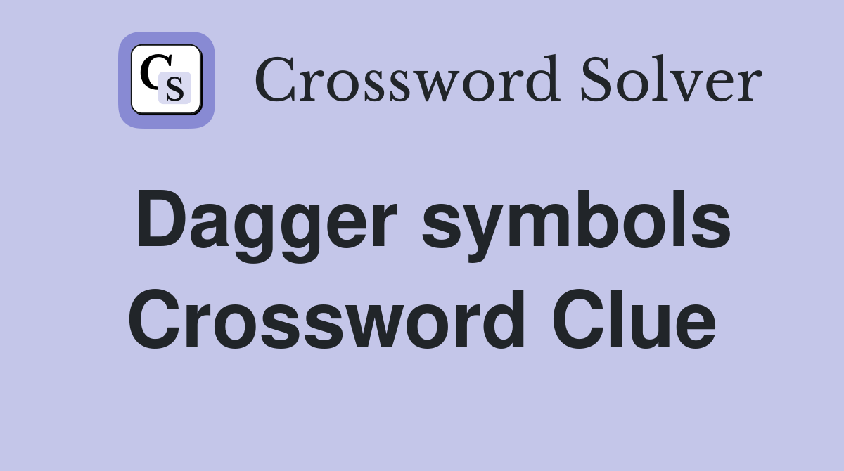 Dagger symbols Crossword Clue