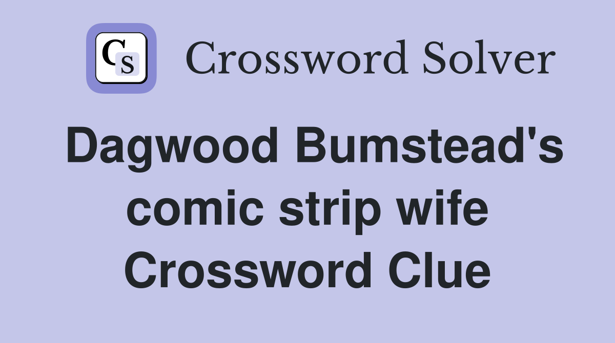 Dagwood Bumstead's comic strip wife Crossword Clue