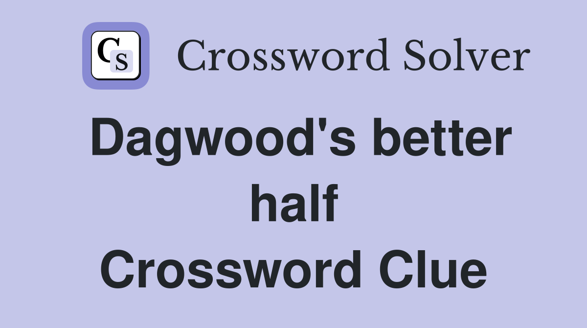 Dagwood's better half Crossword Clue