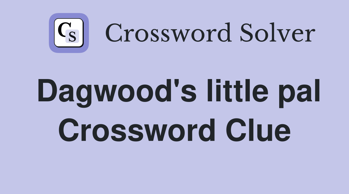 Dagwood's little pal Crossword Clue