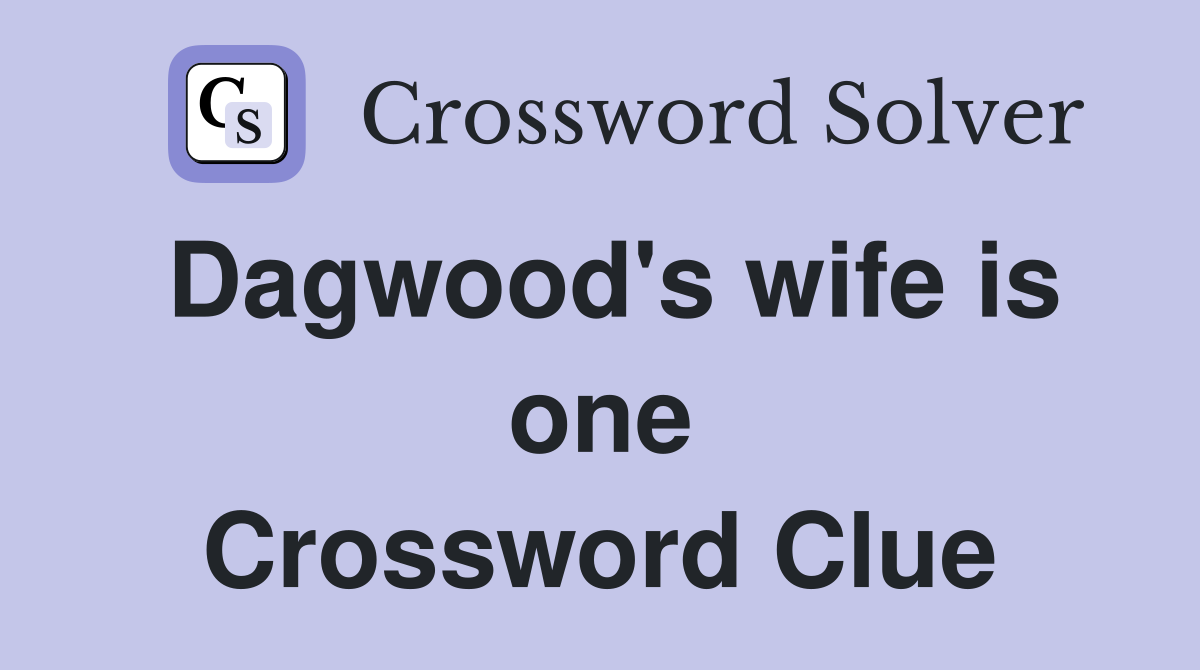 Dagwood's wife is one Crossword Clue
