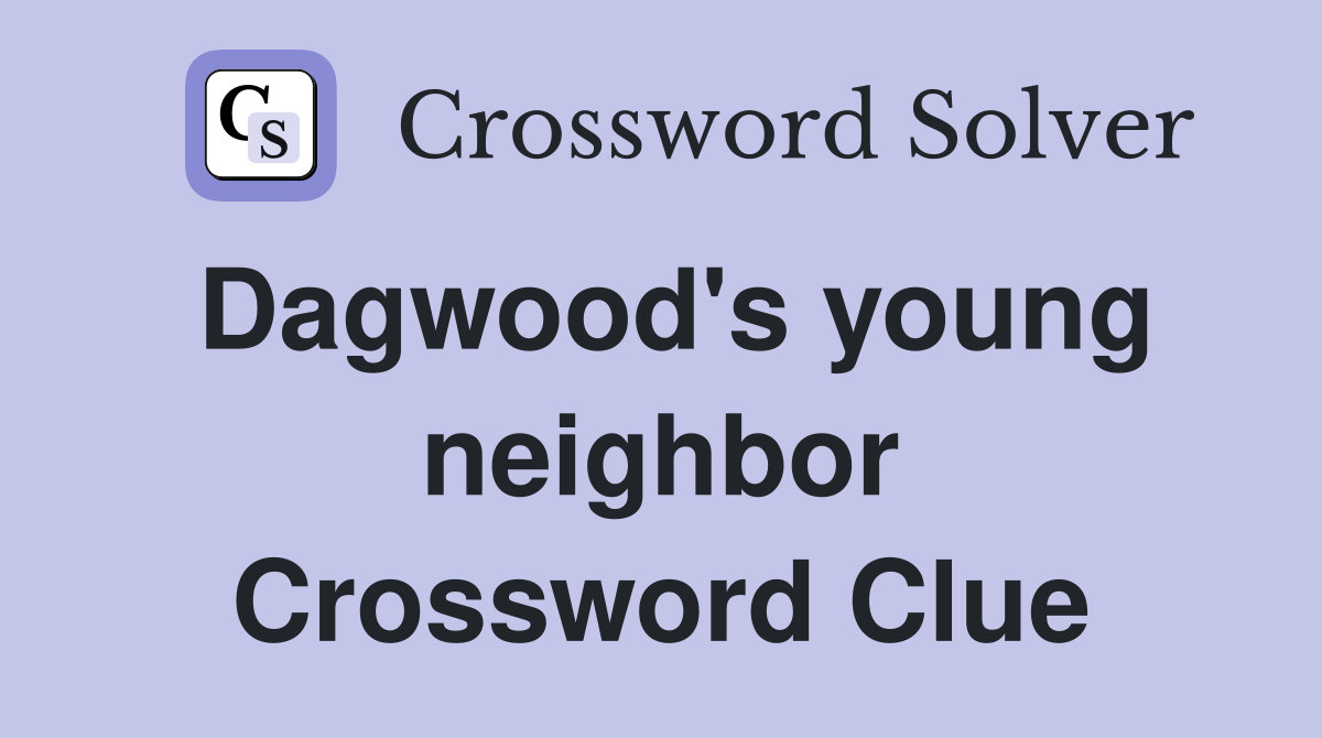 Dagwood's young neighbor Crossword Clue