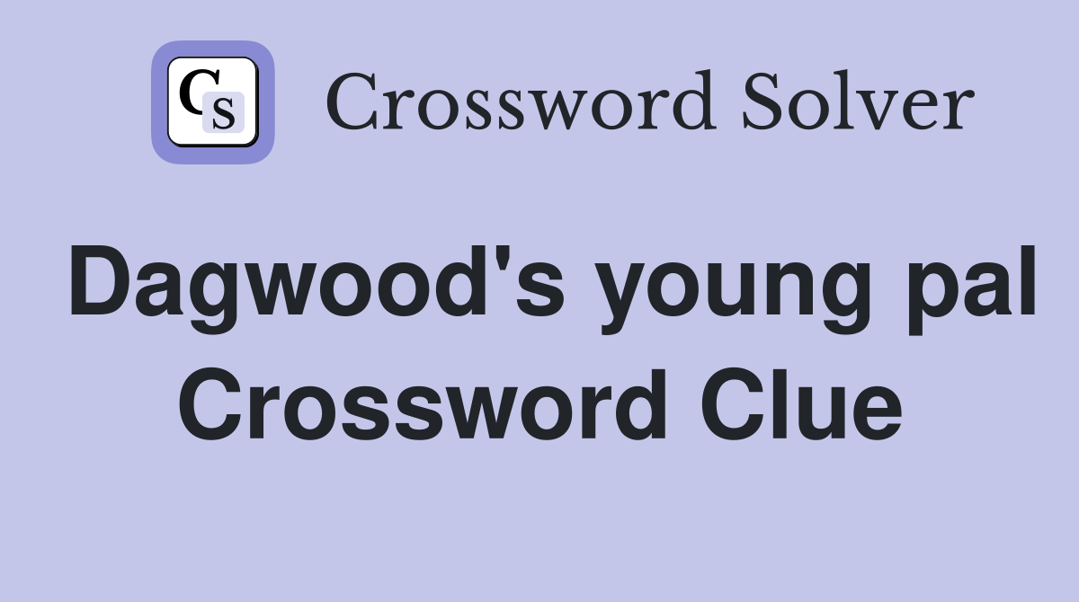 Dagwood's young pal Crossword Clue