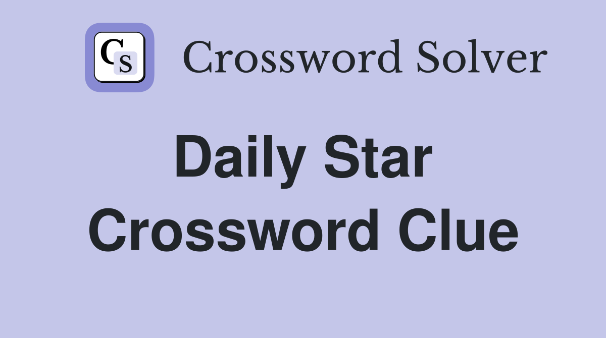 Daily Star  Crossword Clue