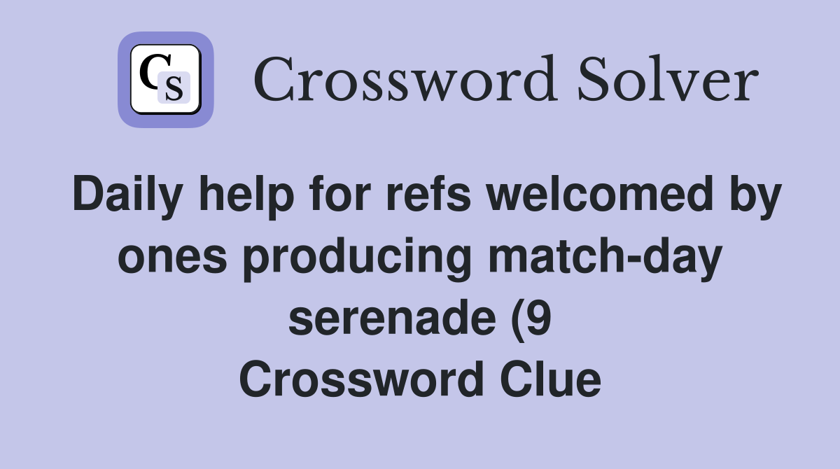 Daily help for refs welcomed by ones producing match day serenade (9 Daily help for refs welcomed by ones producing match day serenade (9