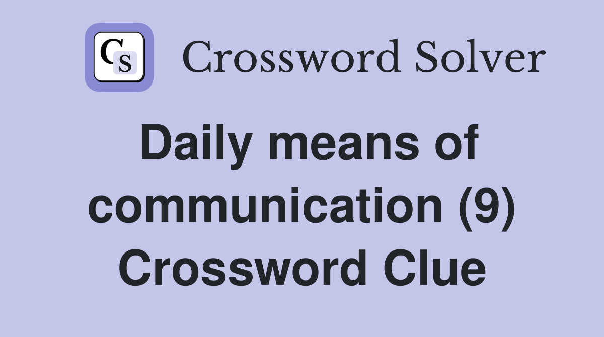 Daily means of communication (9) Crossword Clue