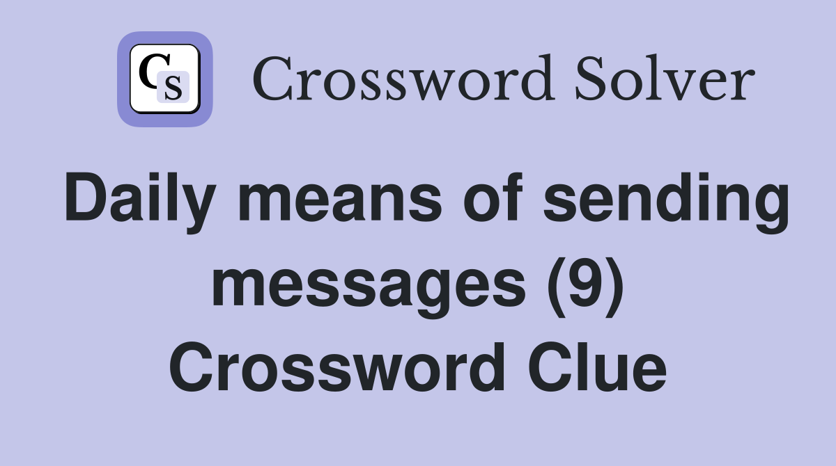 Daily means of sending messages (9) Crossword Clue
