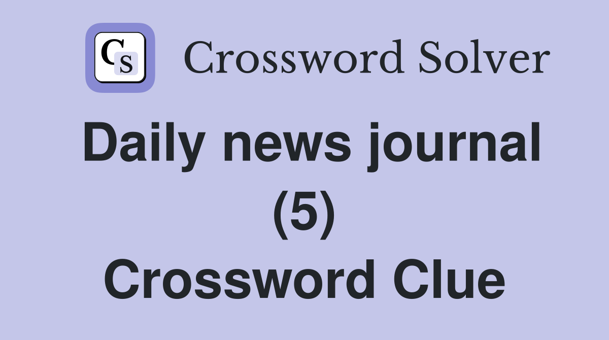 Daily news journal (5) Crossword Clue