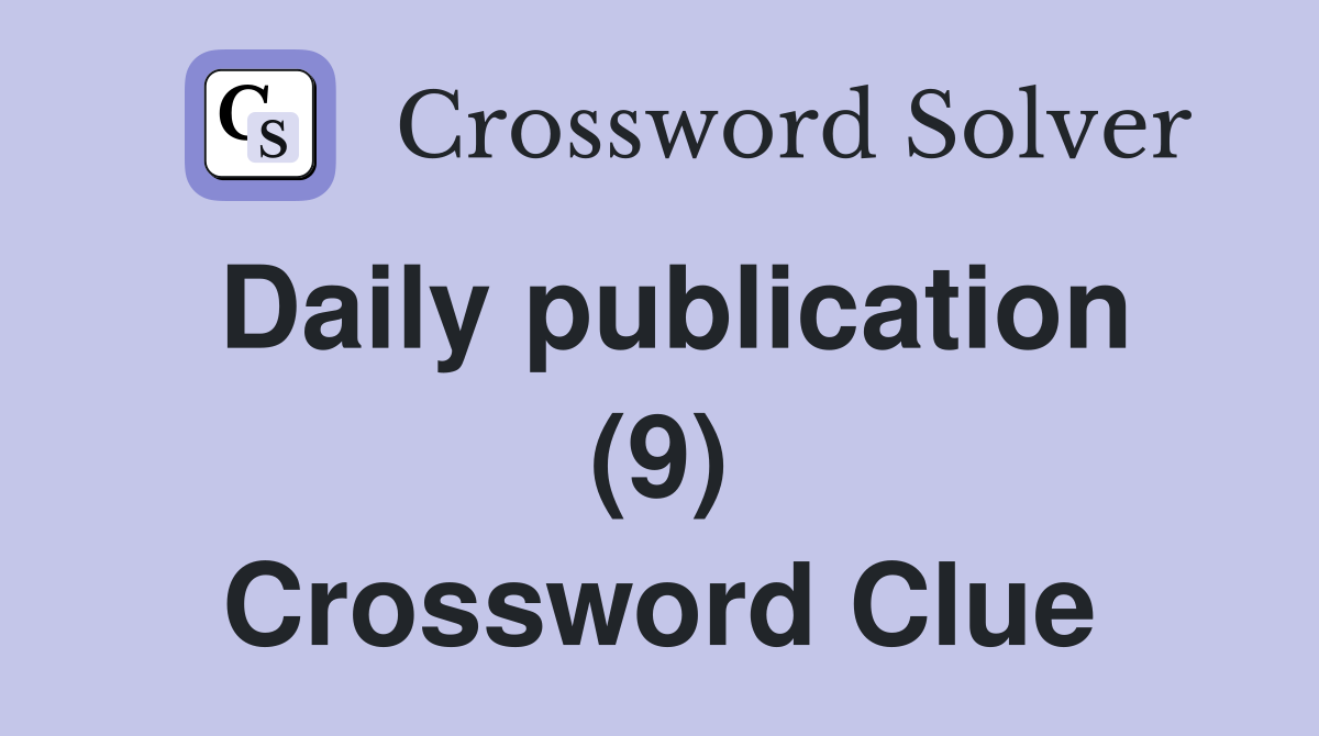 Daily publication (9) Crossword Clue