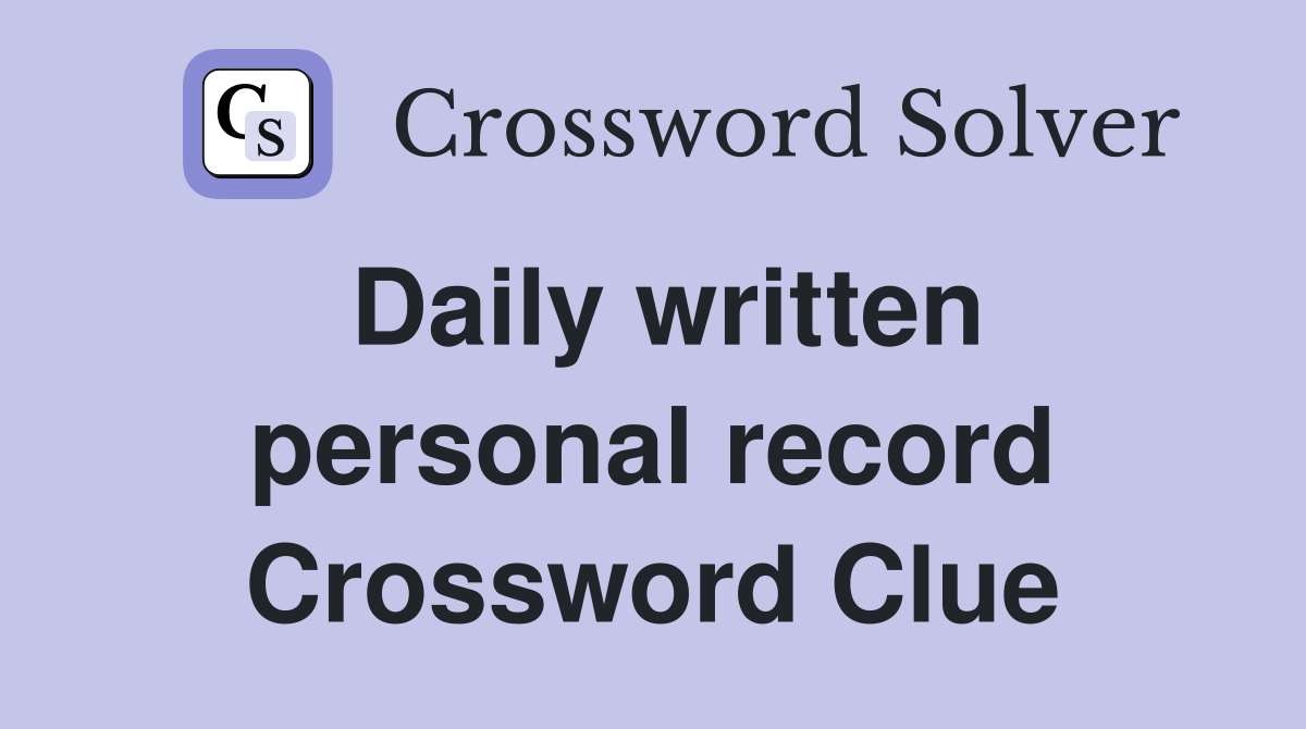 Daily written personal record Crossword Clue