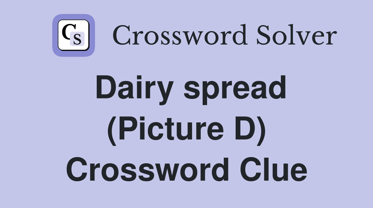 Dairy spread (Picture D) Crossword Clue