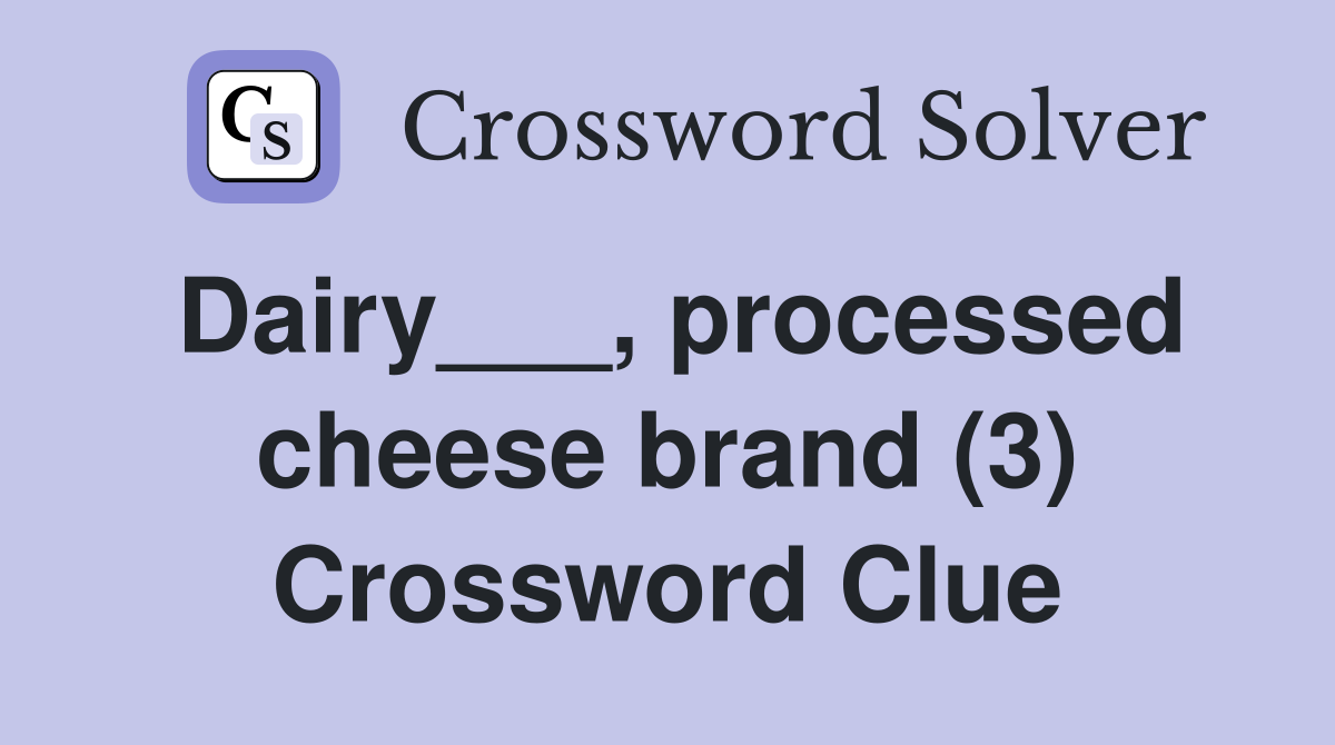 Dairy___, processed cheese brand (3) Crossword Clue