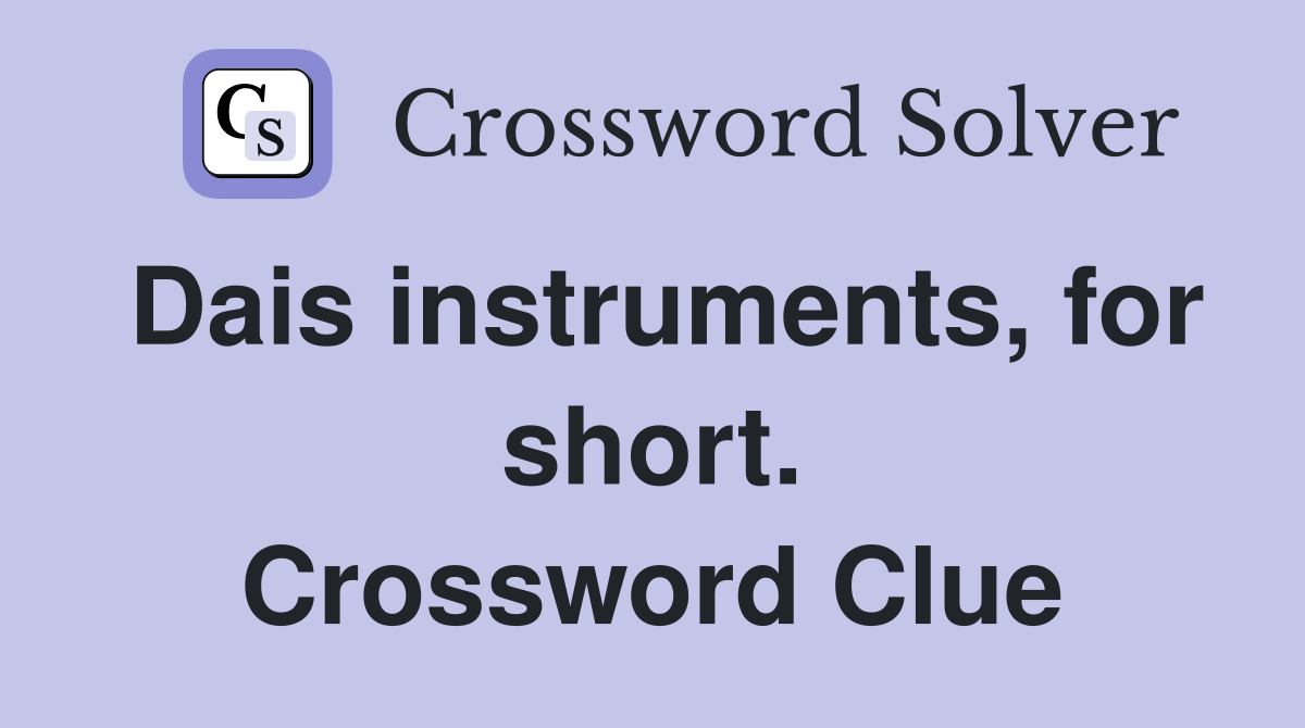 Dais instruments, for short. Crossword Clue