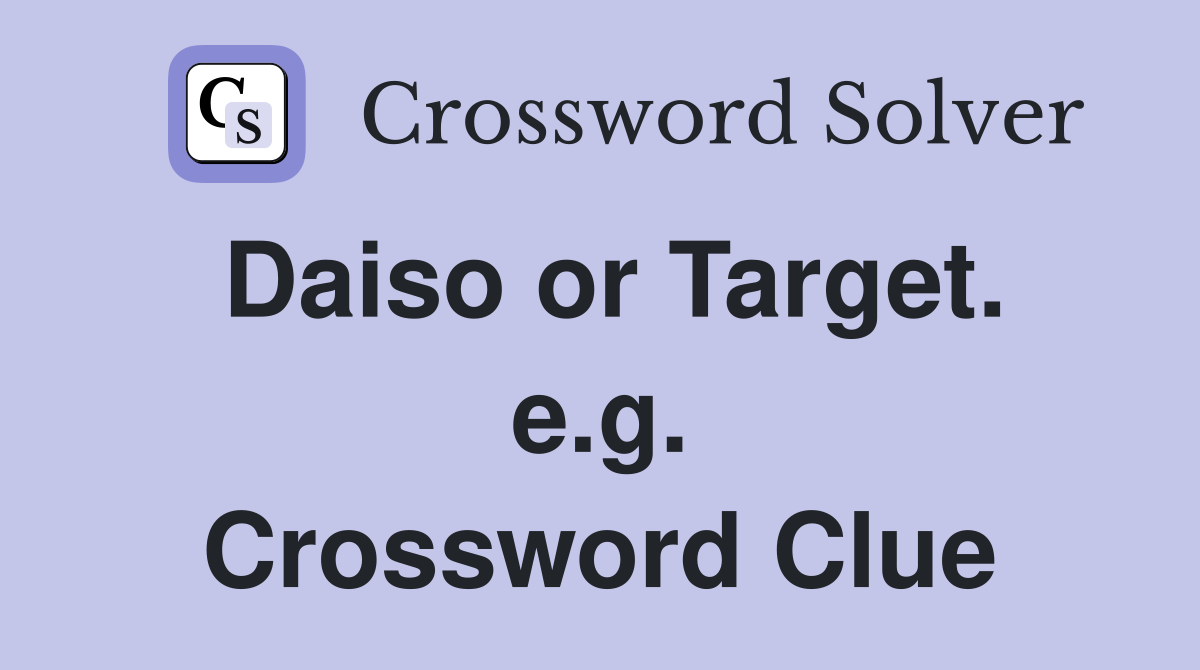 Daiso or Target. e.g. Crossword Clue