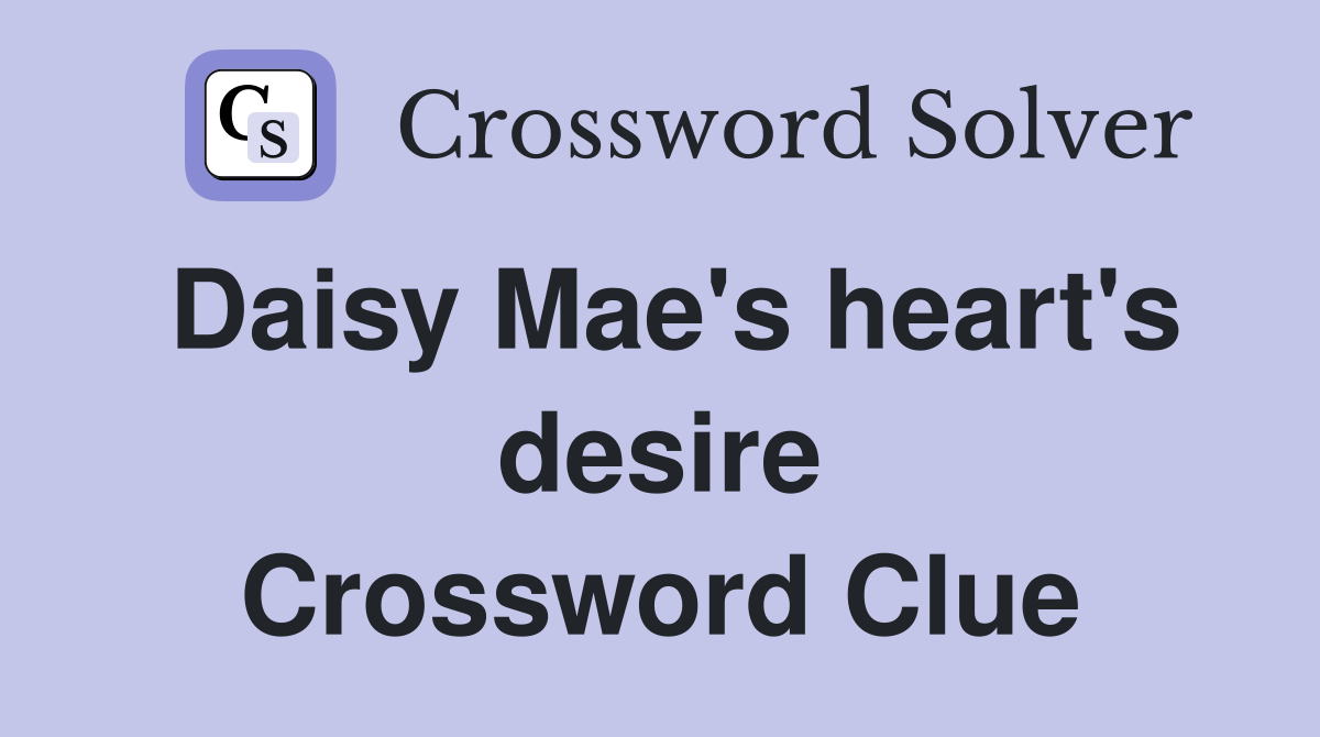 Daisy Mae's heart's desire Crossword Clue
