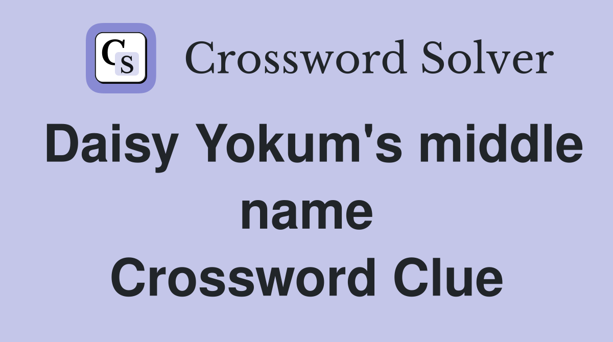 Daisy Yokum's middle name Crossword Clue